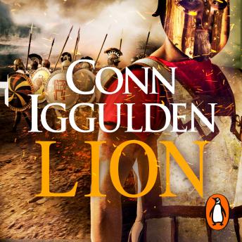 Download Lion: 'Brings war in the ancient world to vivid, gritty and bloody life' ANTHONY RICHES by Conn Iggulden