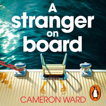 A Stranger On Board: This summer’s most tense and unputdownable thriller