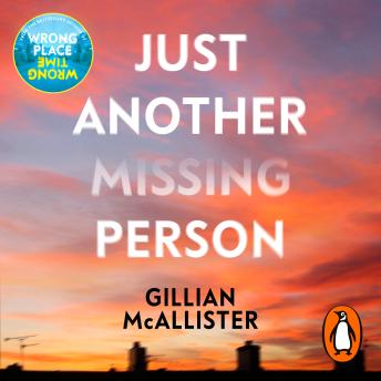 Just Another Missing Person: The gripping new thriller from the Sunday Times bestselling author, Audio book by Gillian Mcallister