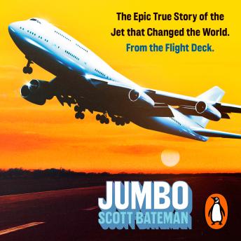 Jumbo: The extraordinary story of the Boeing 747, the plane that changed the world