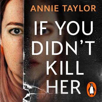 If You Didn’t Kill Her by Annie Taylor