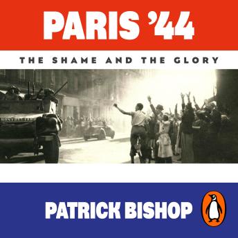 Download Paris '44: The Shame and the Glory by Patrick Bishop