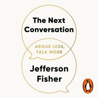 The Next Conversation: Argue Less, Talk More. The Sunday Times bestseller, as heard on the Diary of a CEO podcast