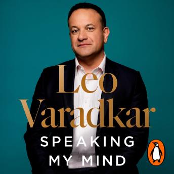 Speaking My Mind: The bestselling autobiography from an unlikely and singular Irish prime minister