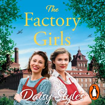 The Factory Girls: Romance, Heartbreak, and Sisterhood Shine in This Uplifting Wartime Tale