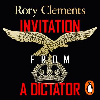 Invitation from a Dictator: The bestselling new WW2 historical thriller from the award-winning author of Evil in High Places
