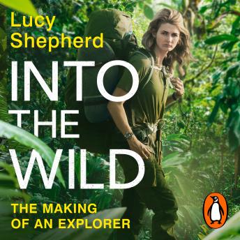 Into the Wild: Meet The Modern-Day Explorer ‘Keeping Adventure Alive’