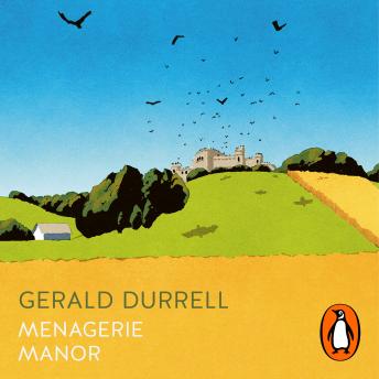 Menagerie Manor: From the bestselling author of My Family and Other Animals