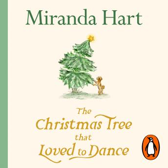 The Christmas Tree that Loved to Dance: From the author of I Haven’t Been Entirely Honest With You comes the funniest, gentlest, cosiest short story you will read this Christmas