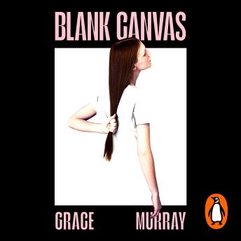 Blank Canvas: An outstanding new literary novel about grief, reinvention and the ripple effects of telling lies