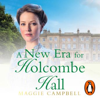 A New Era for Holcombe Hall: The heartwarming and pageturning historical romance from a beloved saga author