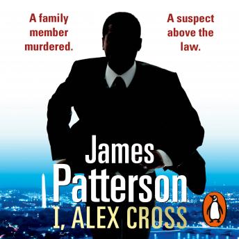 I, Alex Cross: (Alex Cross 16), James Patterson