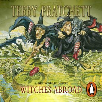 Witches Abroad: (Discworld Novel 12)