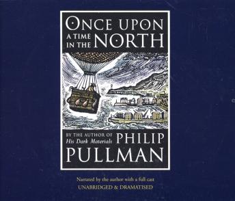 Once Upon a Time in the North, Audio book by Philip Pullman