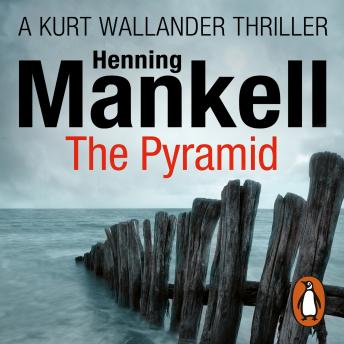 Pyramid: Kurt Wallander, Henning Mankell