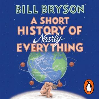 Download Short History Of Nearly Everything by Bill Bryson