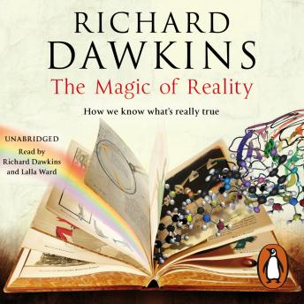 Magic of Reality: How we know what's really true, Audio book by Richard Dawkins