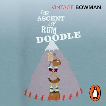 Ascent Of Rum Doodle, W E Bowman