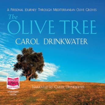 The Olive Tree: A Personal Journey Through Meditrranean Olive Groves