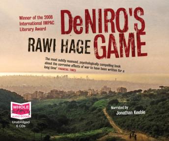 De Niro's Game, Audio book by Rawi Hage