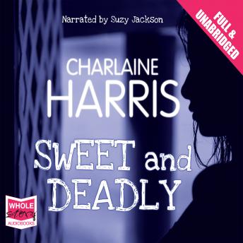 Sweet and Deadly, Audio book by Charlaine Harris