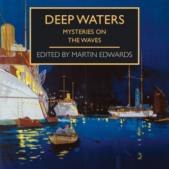 Deep Waters: Mysteries on the Waves, Martin Edwards, Gordon Griffin