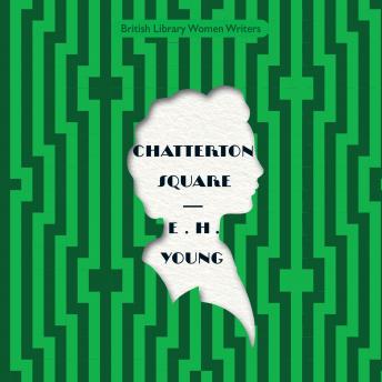 Download Chatterton Square by E.H. Young