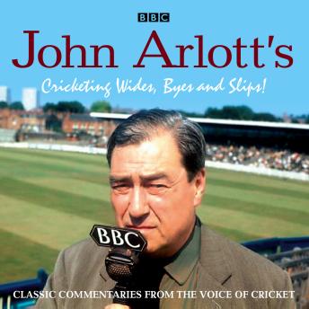 John Arlott's Cricketing Wides, Byes and Slips!, Audio book by Various  