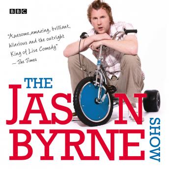 Jason Byrne Show, Jason Byrne