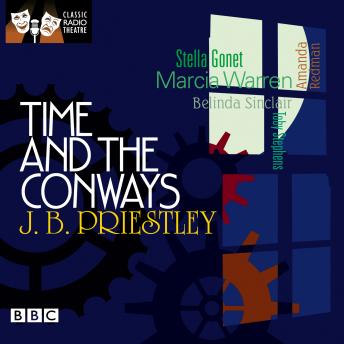 Time And The Conways (Classic Radio Theatre)