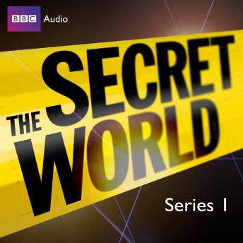 Secret World, The  Series 1 Featuring Jon Culshaw, Bill Dare