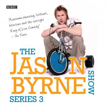 Jason Byrne Show, The  Series 3