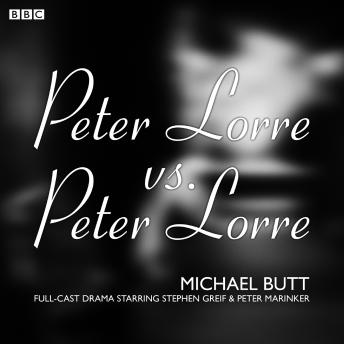 Peter Lorre vs. Peter Lorre: A BBC Radio 4 dramatisation, Michael Butt