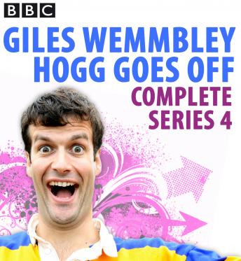 Giles Wemmbley Hogg Goes Off: Complete Series 4
