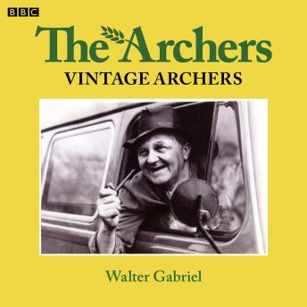 Archers Vintage: Walter Gabriel, Audio book by Various  