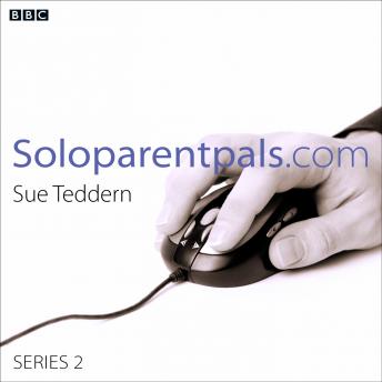 Soloparentpals.Com  Series 2, Sue Teddern