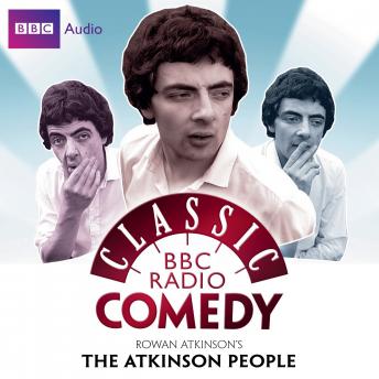 Atkinson’s People: A BBC Radio Comedy starring Rowan Atkinson, Rowan Atkinson, Richard Curtis