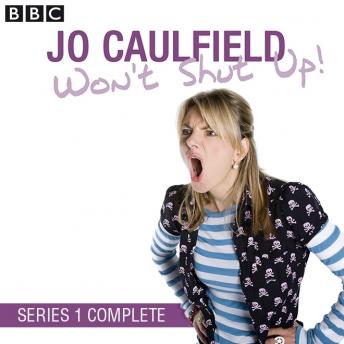 Jo Caulfield Won't Shut Up Series 1