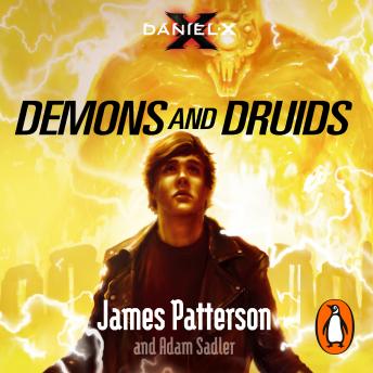 Daniel X: Demons and Druids: (Daniel X 3)