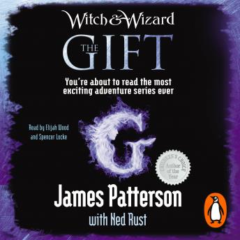 Witch & Wizard: The Gift, James Patterson