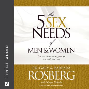 5 Sex Needs of Men & Women, Audio book by Gary Rosberg, Barbara Rosberg, Ginger Kolbaba