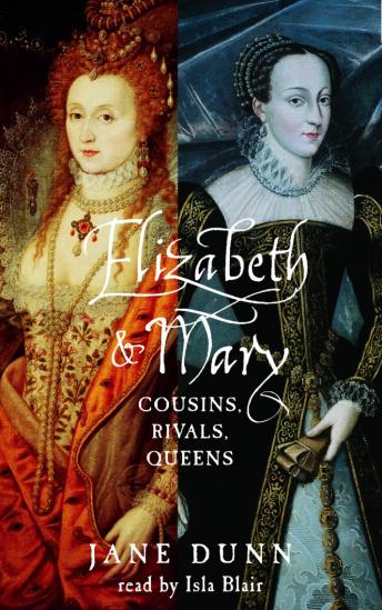 Get Best Audiobooks Women Elizabeth and Mary: Cousins, Rivals, Queens by Jane Dunn Audiobook Free Download Women free audiobooks and podcast
