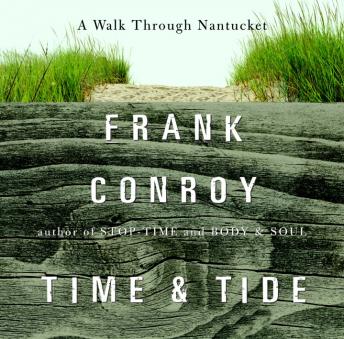 Time and Tide: A Walk Through Nantucket, Audio book by Frank Conroy