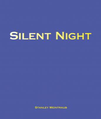 Silent Night: The Story of the World War I Christmas Truce, Audio book by Stanley Weintraub