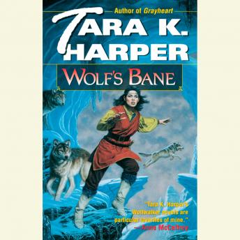 Wolf's Bane: A Novel, Audio book by Tara K. Harper