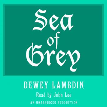 Sea of Grey, Audio book by Dewey Lambdin