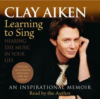 Download Learning to Sing: Hearing the Music in Your Life by Clay Aiken, Allison Glock