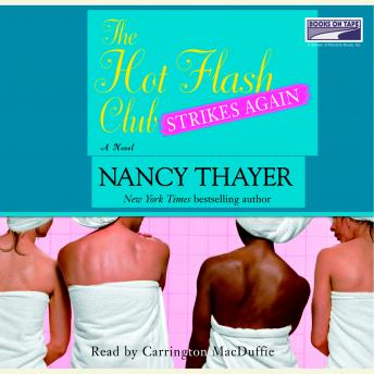 Hot Flash Club Strikes Again: A Novel, Audio book by Nancy Thayer