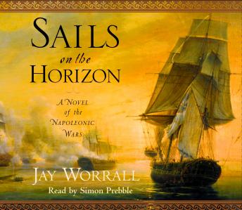 Sails on the Horizon: A Novel of the Napoleonic Wars
