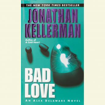Bad Love: An Alex Delaware Novel